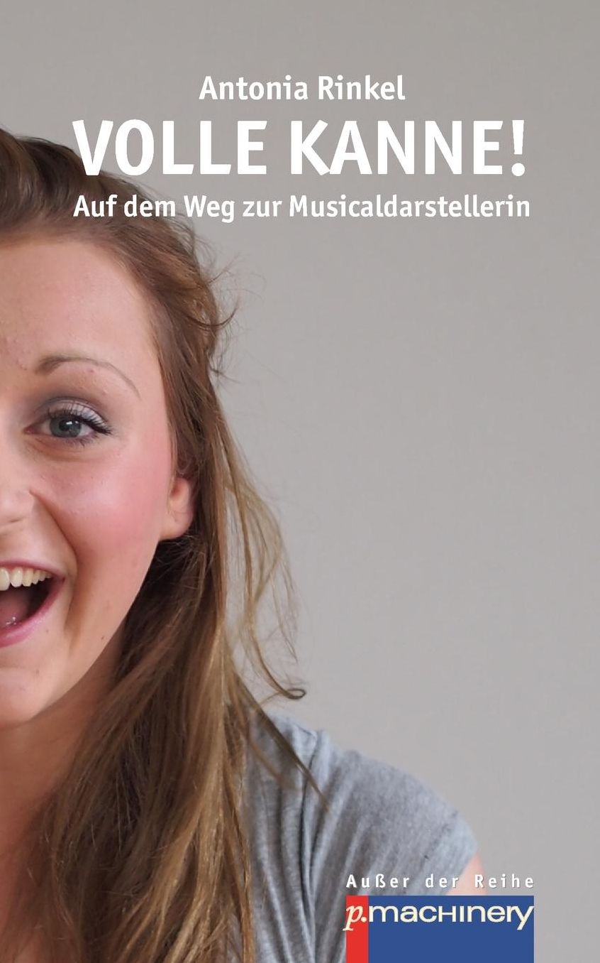 Volle Kanne!: Auf dem Weg zur Musicaldarstellerin