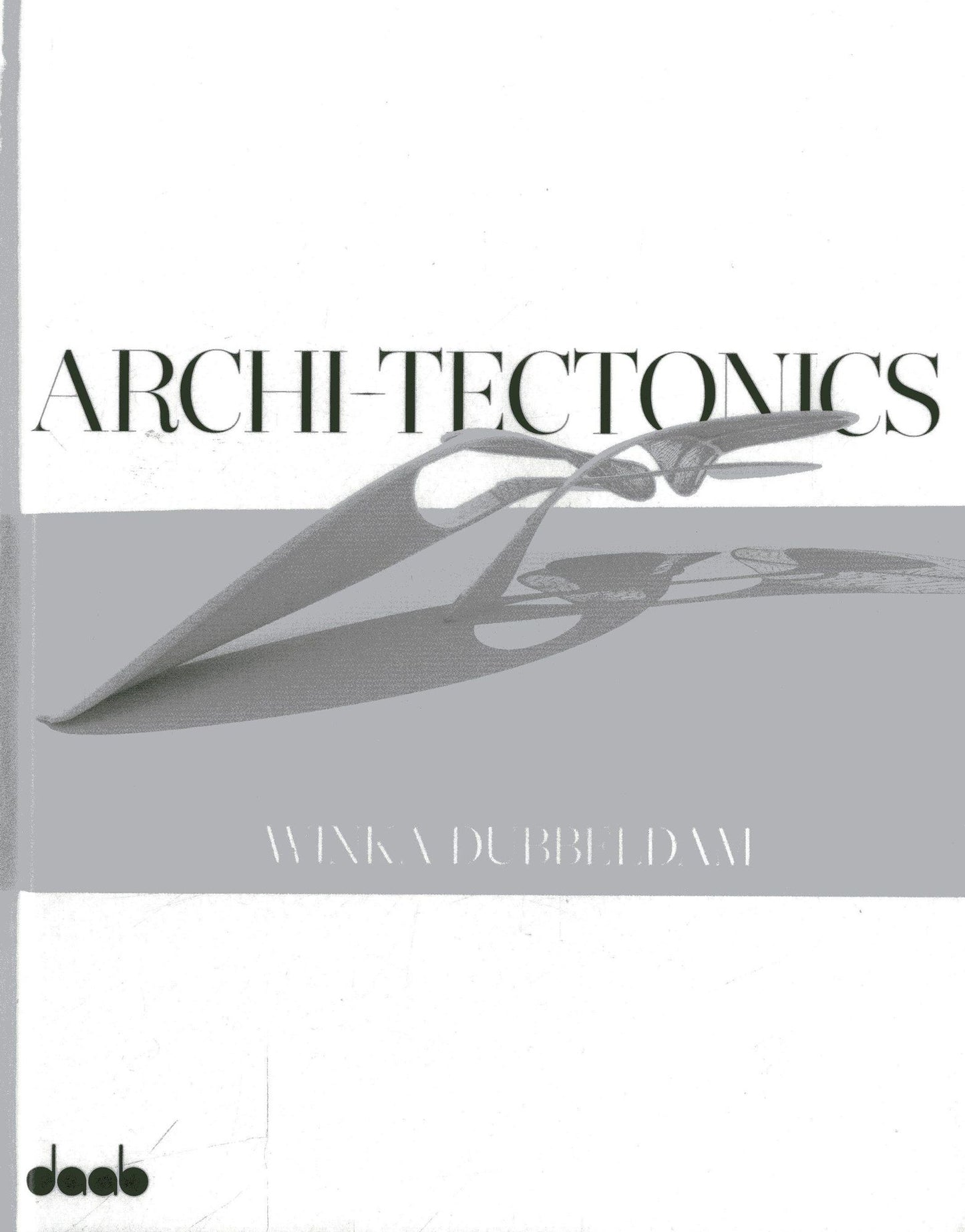 Archi-Tectonics: Winka Dubbeldam