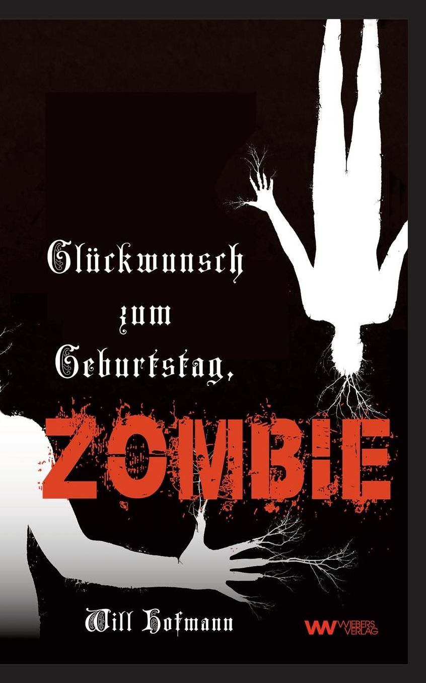 Gl ckwunsch zum Geburtstag, Zombie: Ein Grusel-Roman