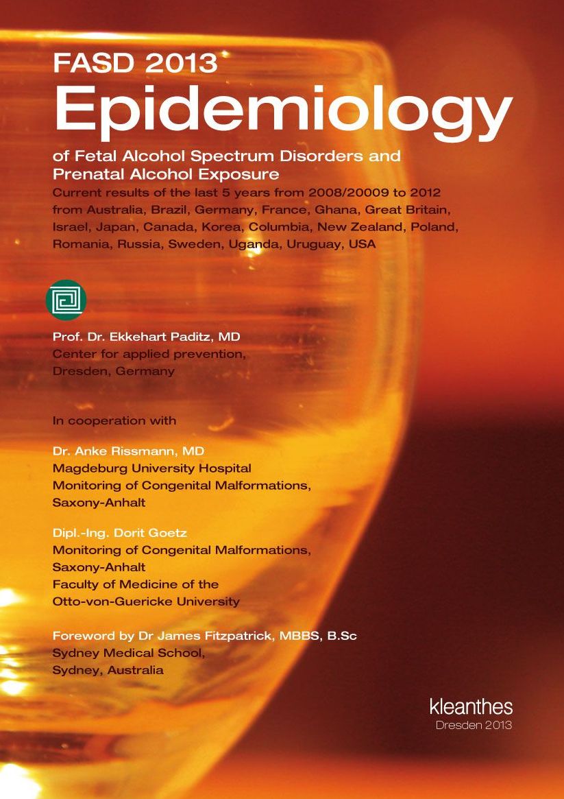 FASD 2013 EPIDEMIOLOGY: Current results of the last 5 years from 2008/2009 to 2012 from Australia, Brazil, Germany, France, Ghana, Great Britain, Israel, Japan, Canada, Korea, Columbia, New Zealand, Poland, Romania, Russia, Sweden, Uganda, Uruguay, USA
