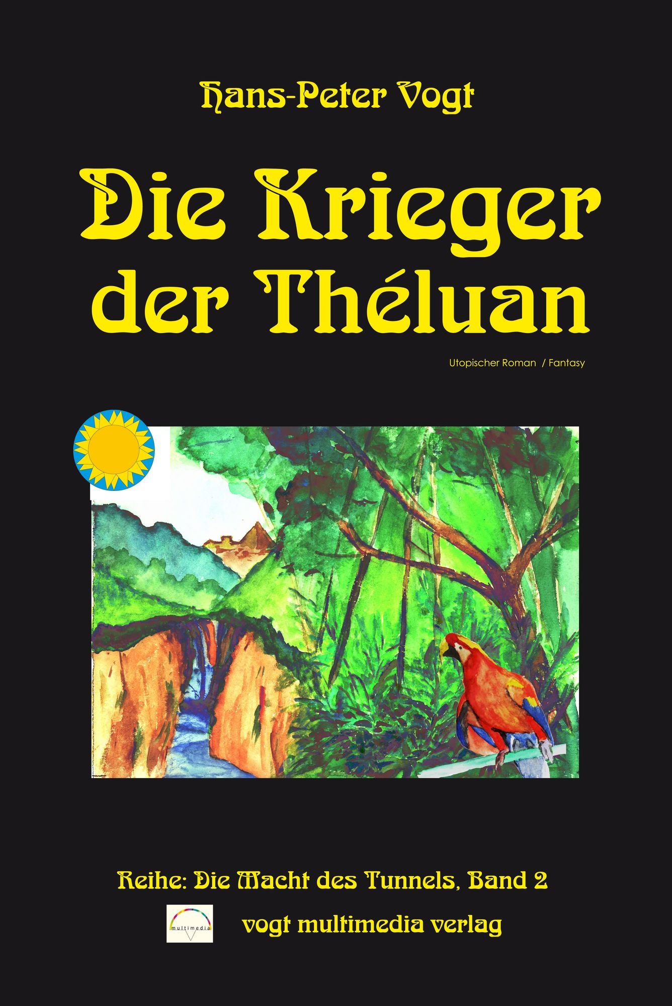 Die Krieger der Théluan: Die Macht des Tunnels, Band 2