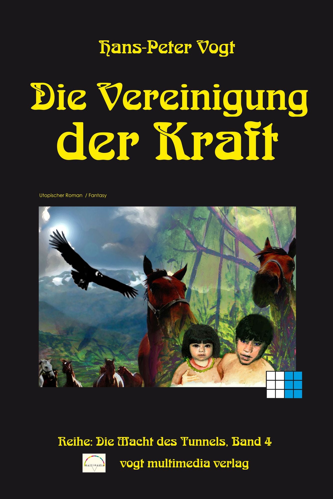 Die Vereinigung der Kraft: Reihe: Die Macht des Tunnels, Band 4