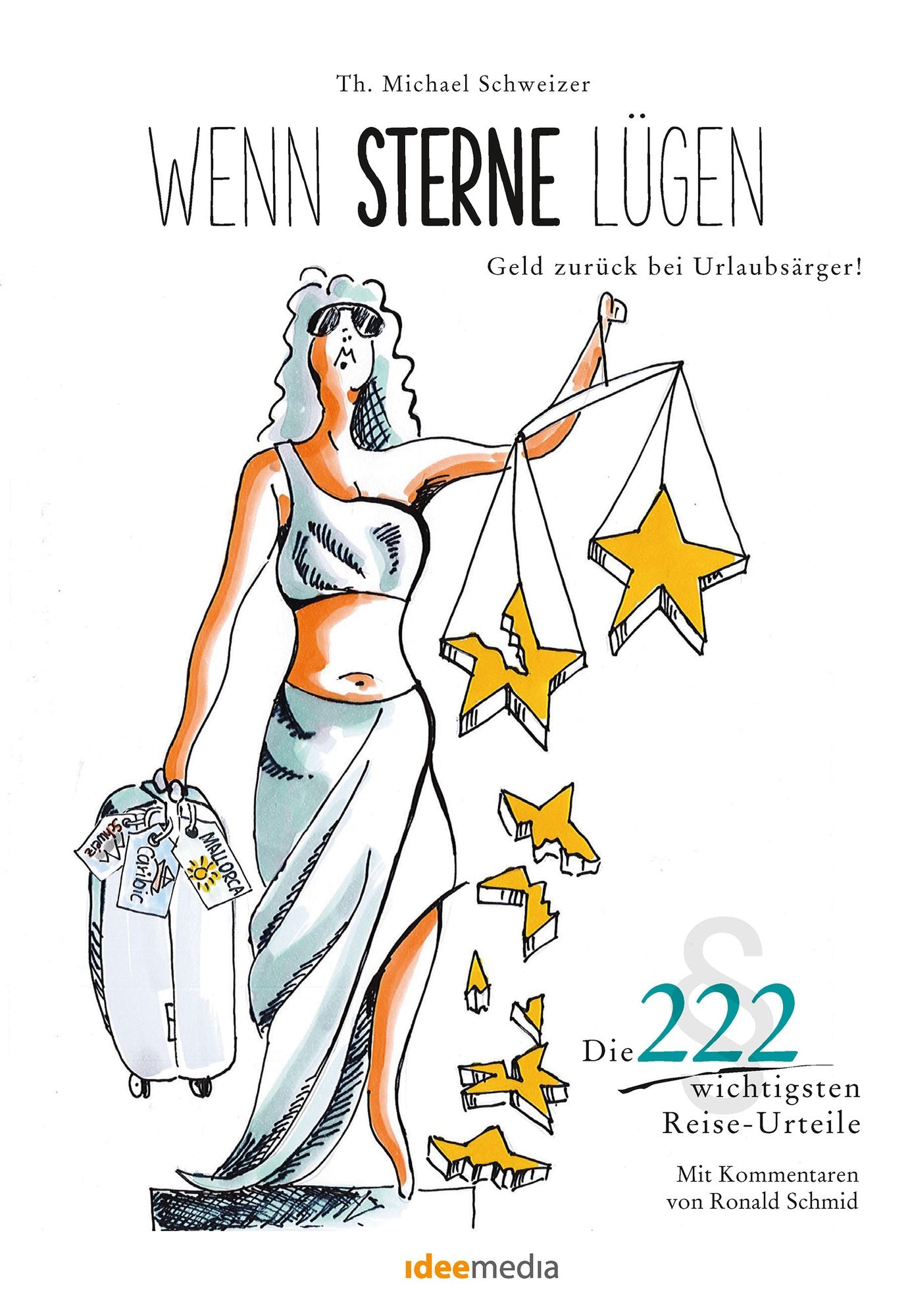 Wenn Sterne lügen - Geld zurück bei Urlaubsärger!: Die 222 wichtigsten Reise-Urteile