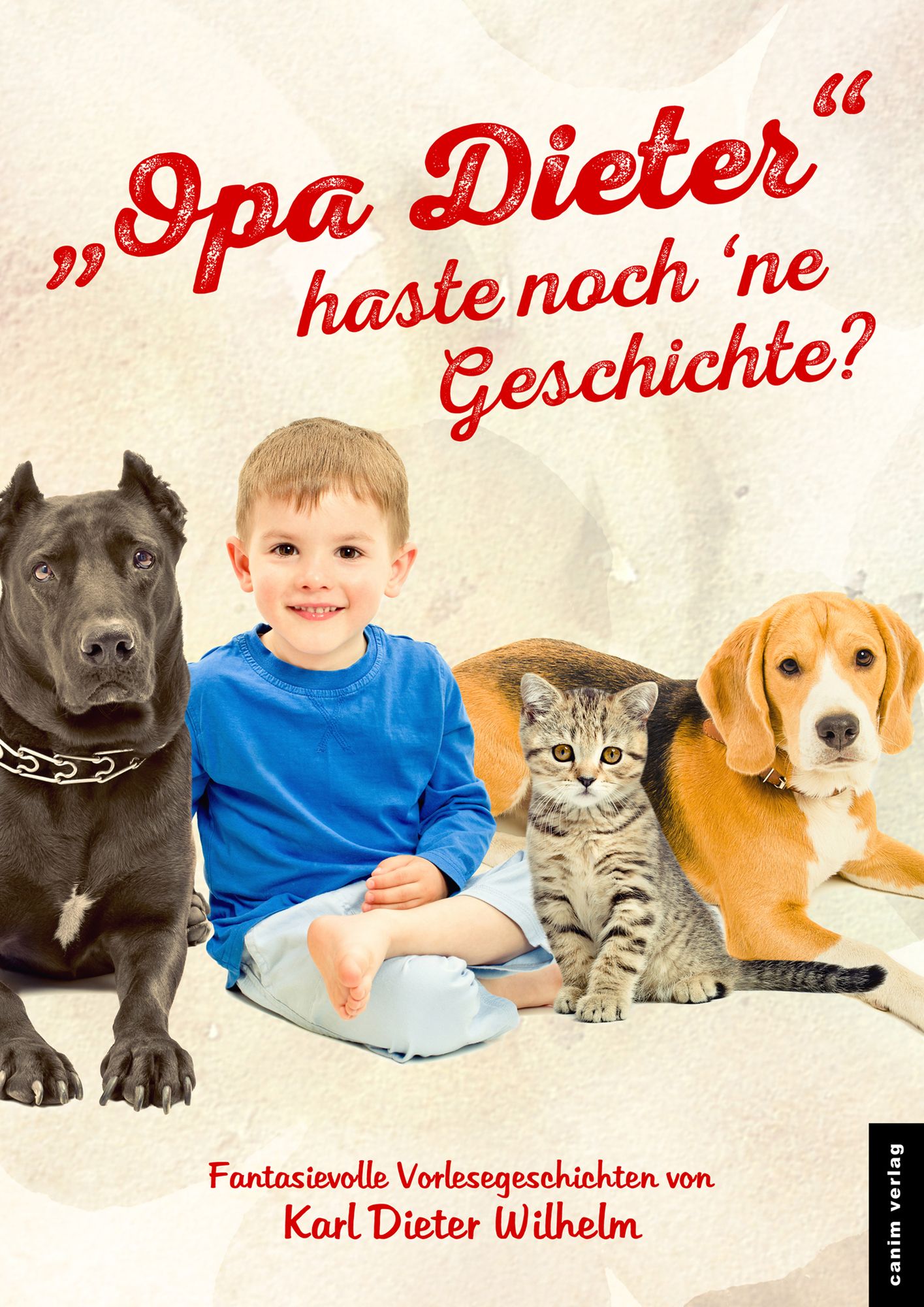 "Opa Dieter" haste noch 'ne Geschichte: Fantasievolle Vorlesegeschichten