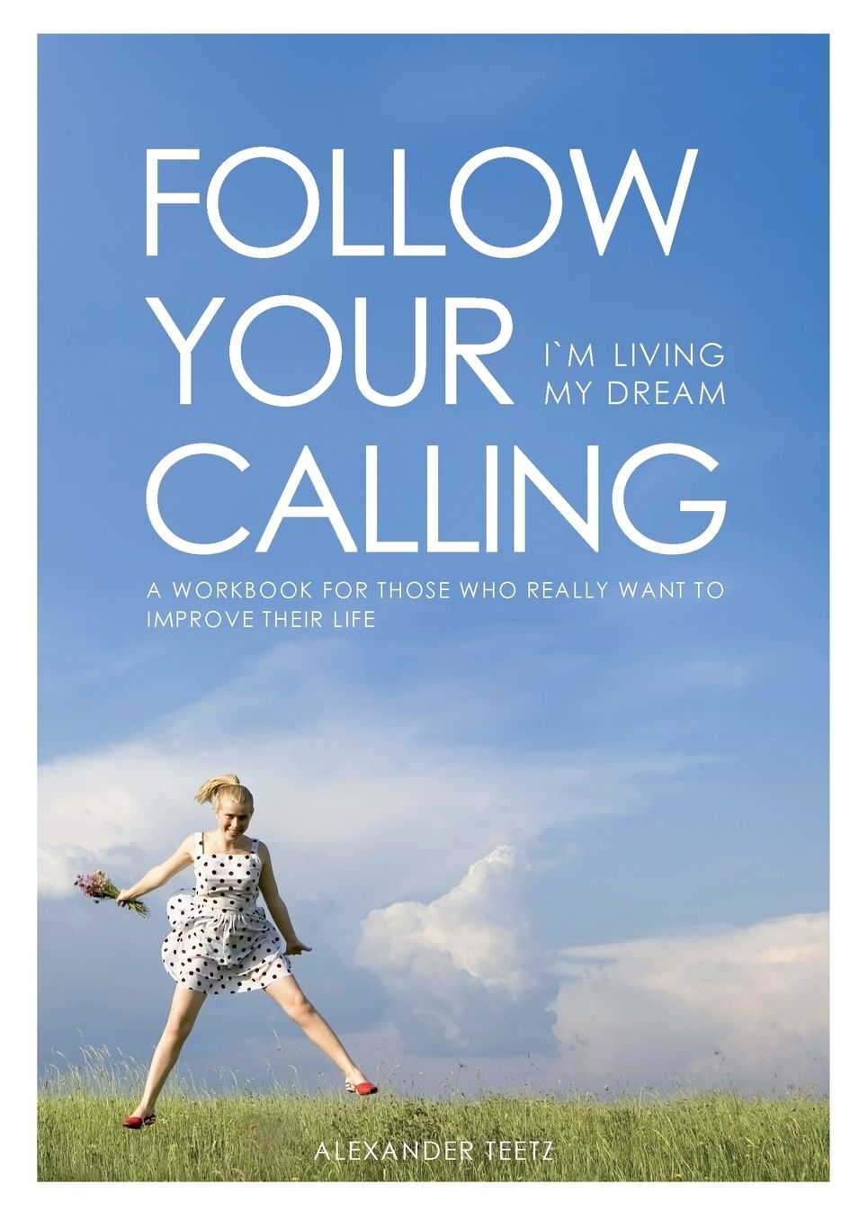 Follow Your Calling - I'm Living My Dream