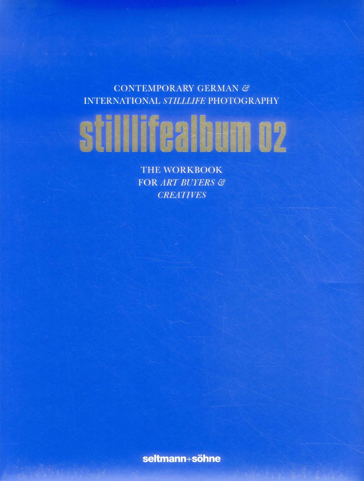 stilllifealbum 02: Contemporary german & international stilllife photography