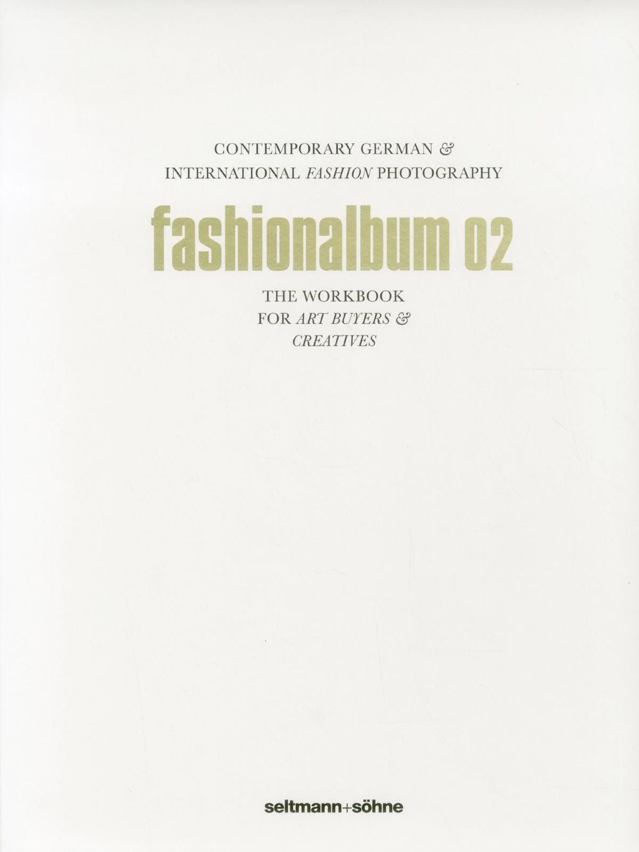 Fashionalbum 02: Contemporary German & International Fashion Photography
