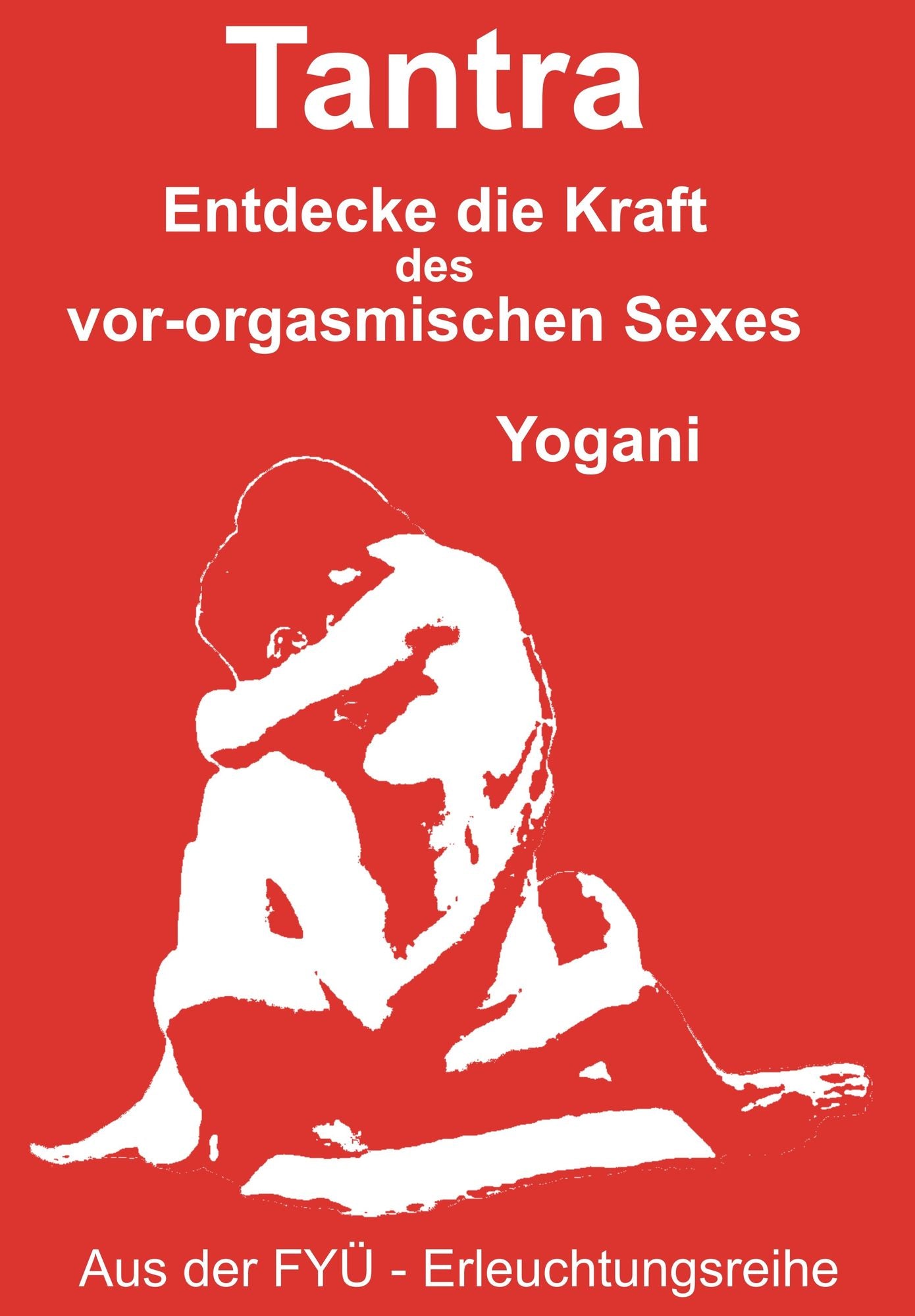 Tantra: Entdecke die Kraft des vor-orgasmischen Sexes