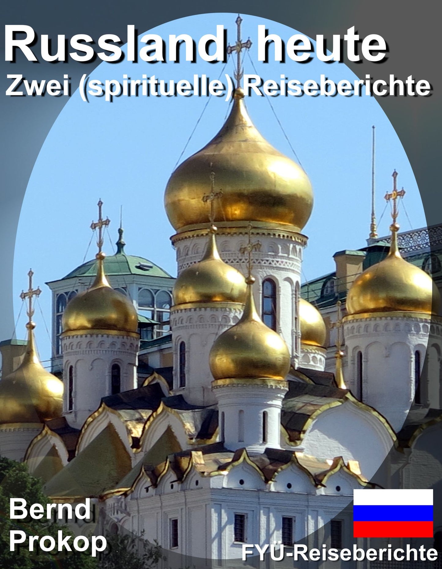Russland heute: Zwei (spirituelle) Reiseberichte