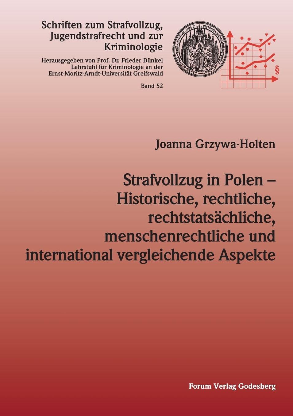 Strafvollzug in Polen - Historische, rechtliche, rechtstats chliche, menschenrechtliche und international vergleichende Aspekte
