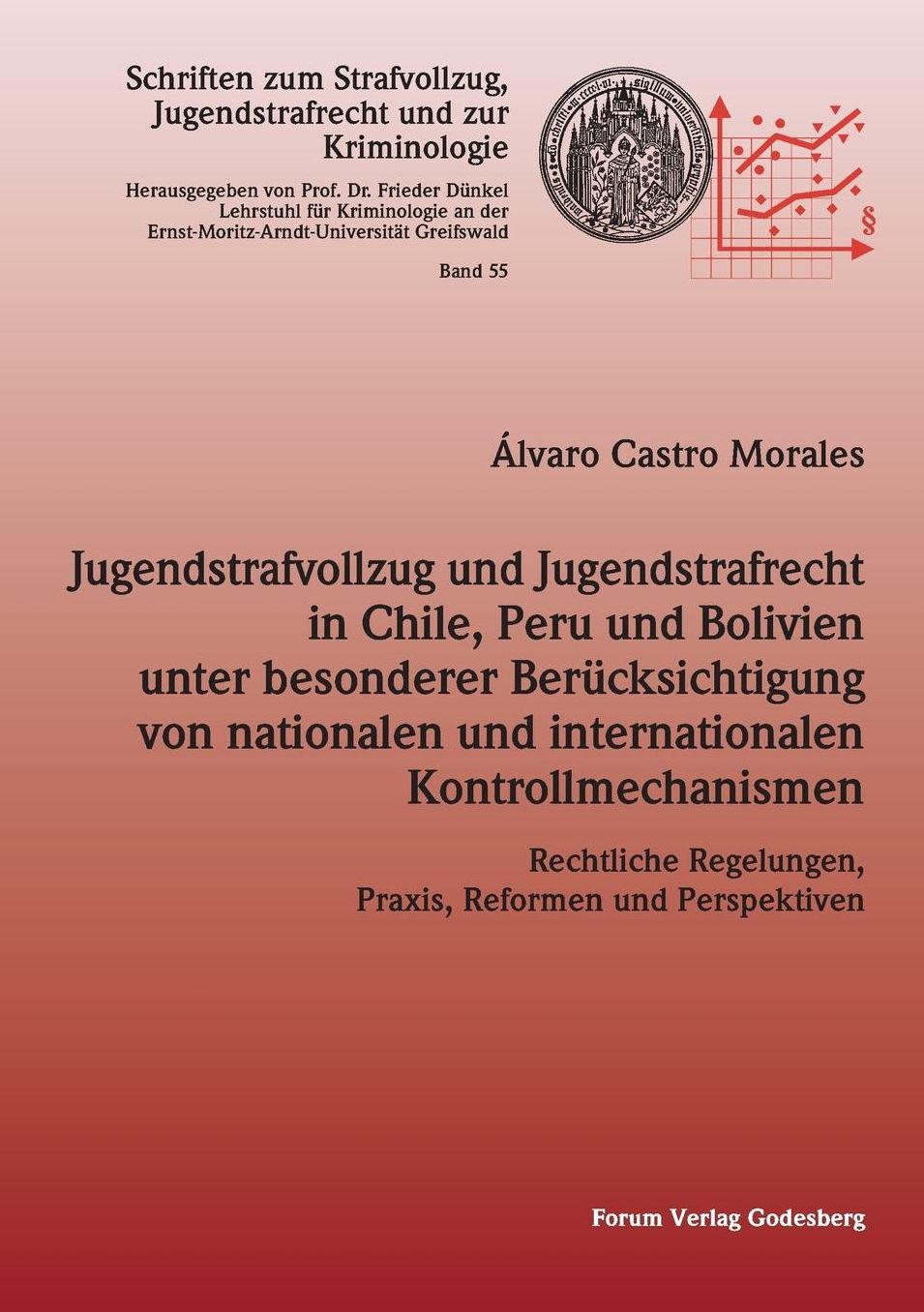 Jugendstrafvollzug und Jugendstrafrecht in Chile, Peru und Bolivien unter besonderer Ber cksichtigung von nationalen und internationalen Kontrollmechanismen