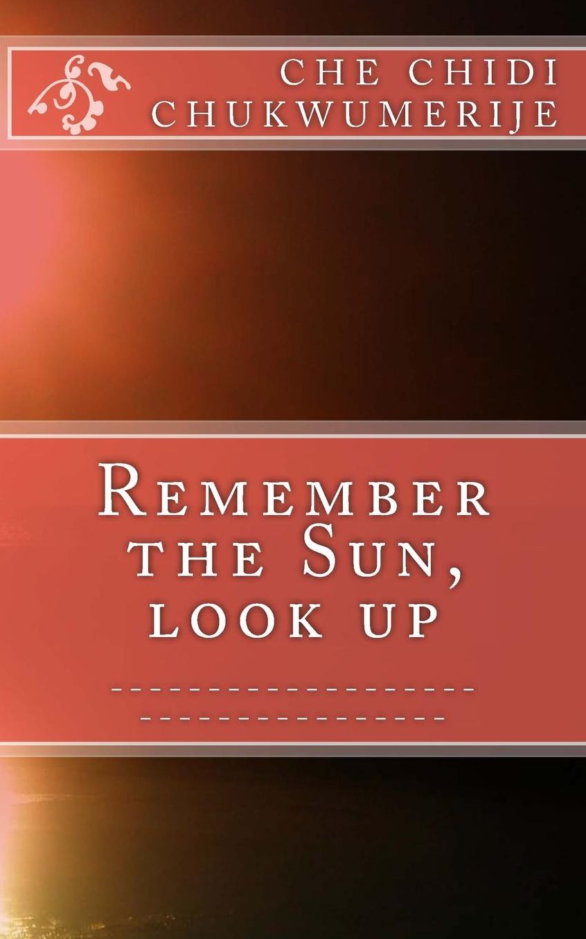 Remember The Sun, Look Up.