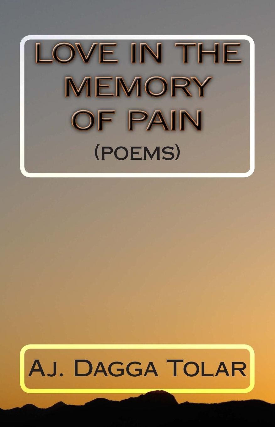 Love In The Memory Of Pain: (Poems)