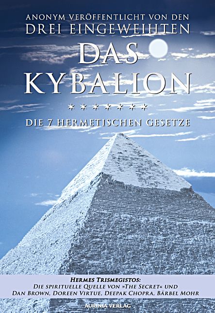 Kybalion - Die 7 hermetischen Gesetze: Das Original