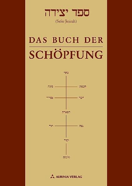 Sefer Jesirah - Das Buch der Schöpfung: Sepher Jesirah