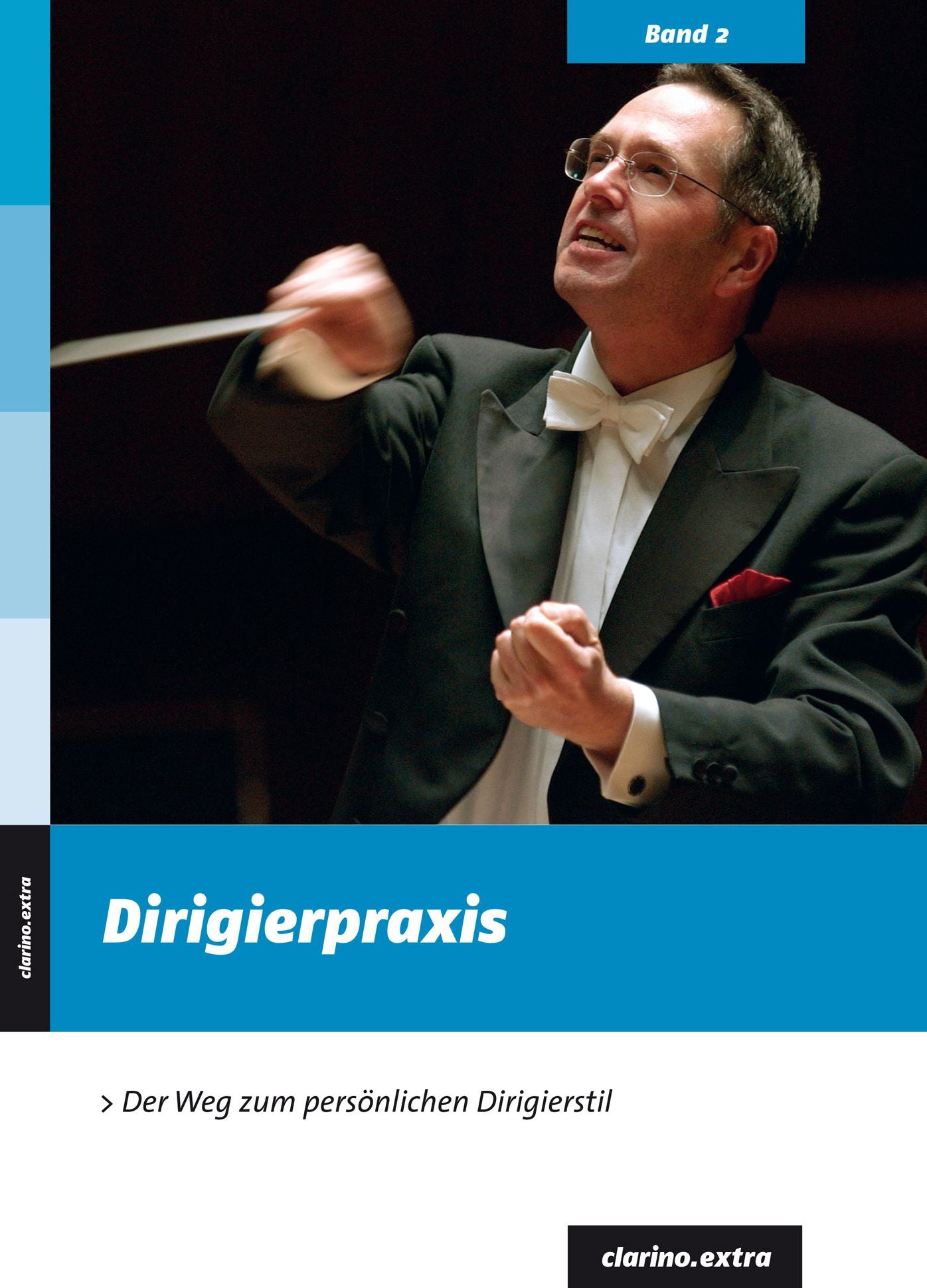 Dirigierpraxis: Der Weg zum persönlichen Dirigierstil