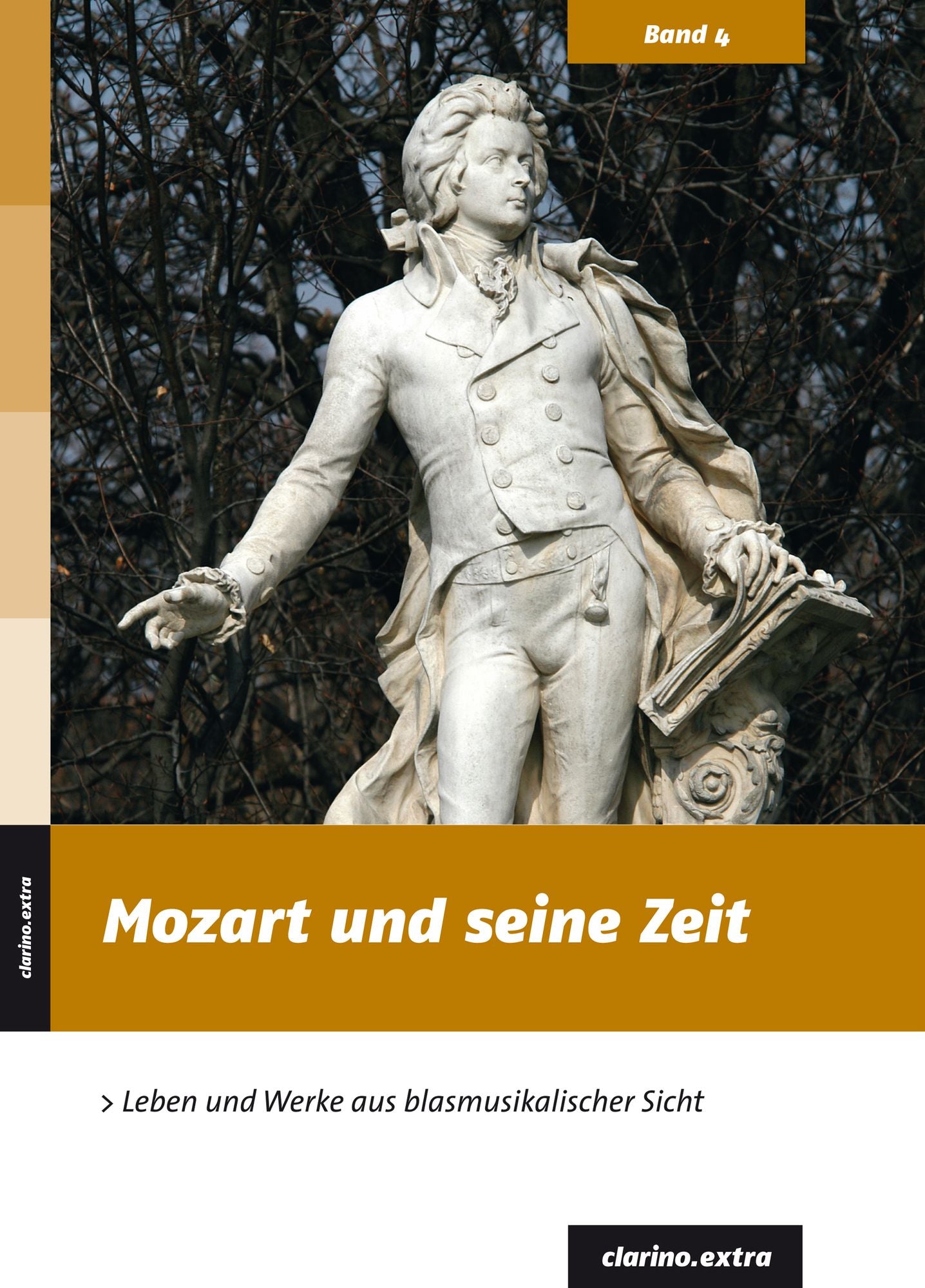 Mozart und seine Zeit: Leben und Werke aus blasmusikalischer Sicht