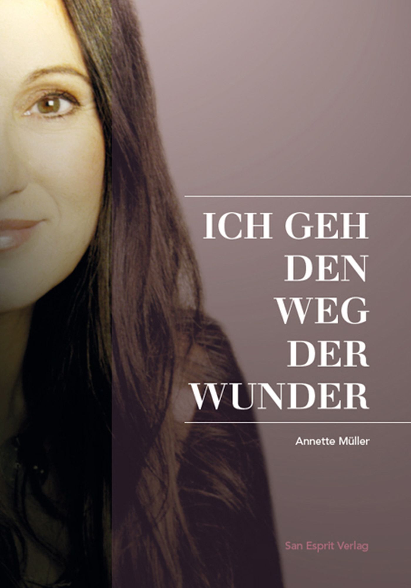 Ich geh den Weg der Wunder: Autobiographie