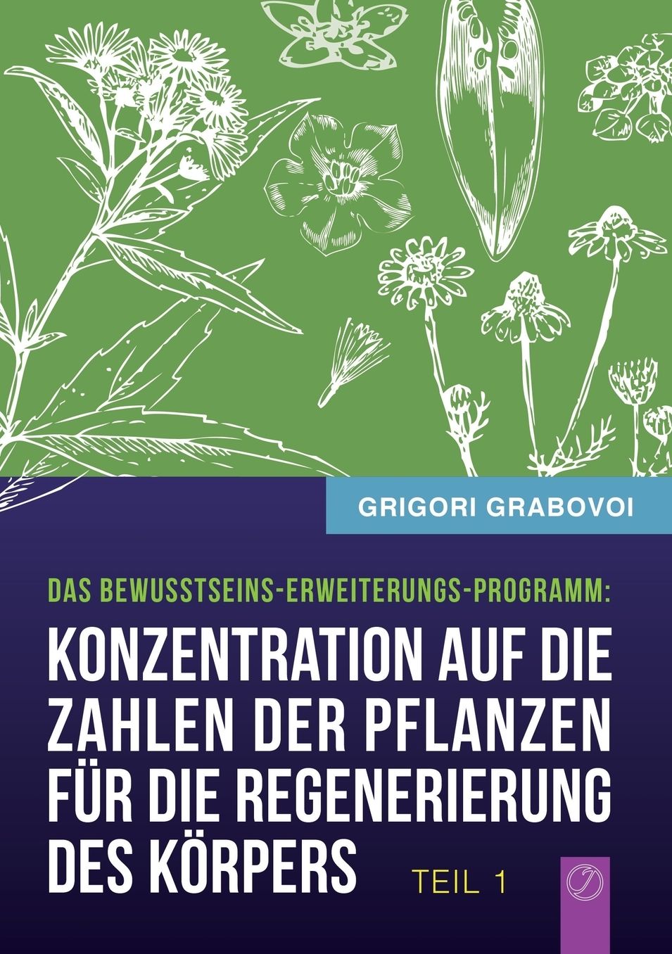 "Konzentration auf die Zahlen der Pflanzen für die Regenerierung des Körpers" - TEIL 1