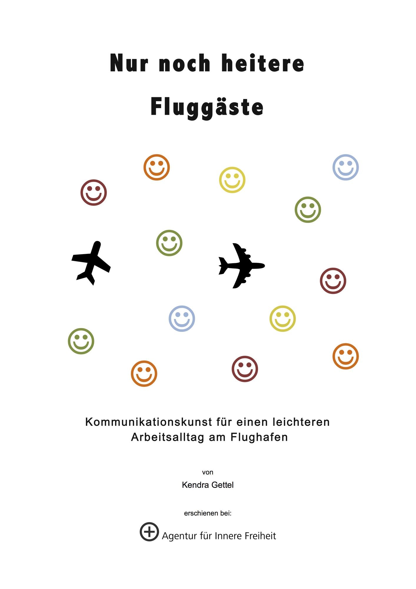 Nur noch heitere Fluggäste: Kommunikationskunst für einen leichteren Arbeitsalltag am Flughafen