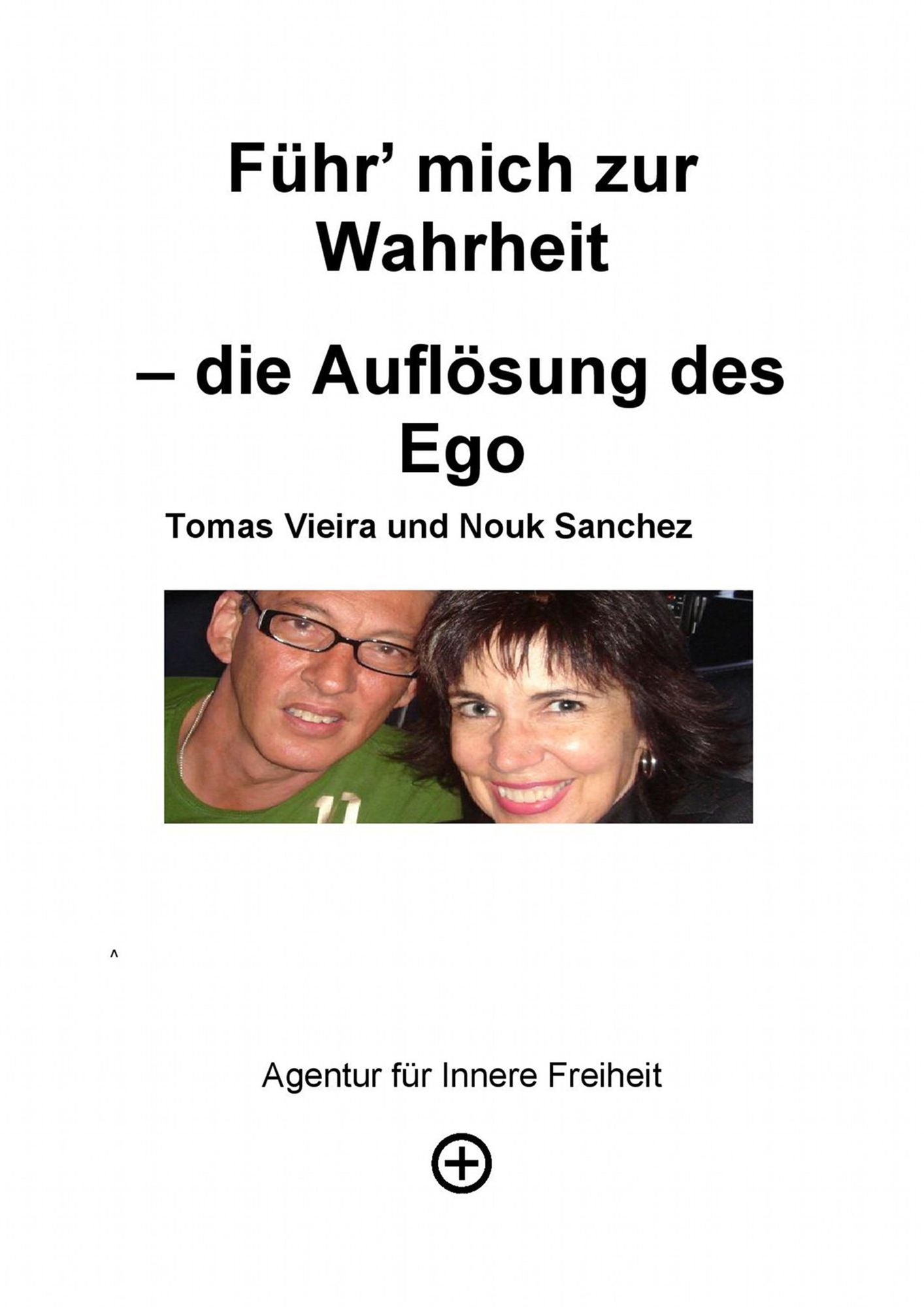 Führ' mich zur Wahrheit: die Auflösung des Ego