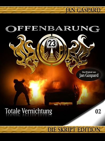 Offenbarung 23 - Skript Edition - 02 - Totale Vernichtung