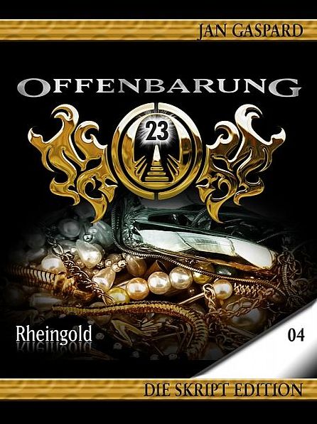 Offenbarung 23 - Skript Edition - 04 - Rheingold