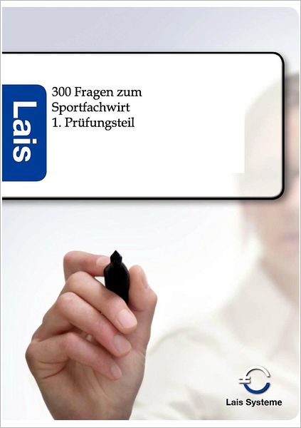300 Fragen zum Sportfachwirt - 1. Prüfungsteil