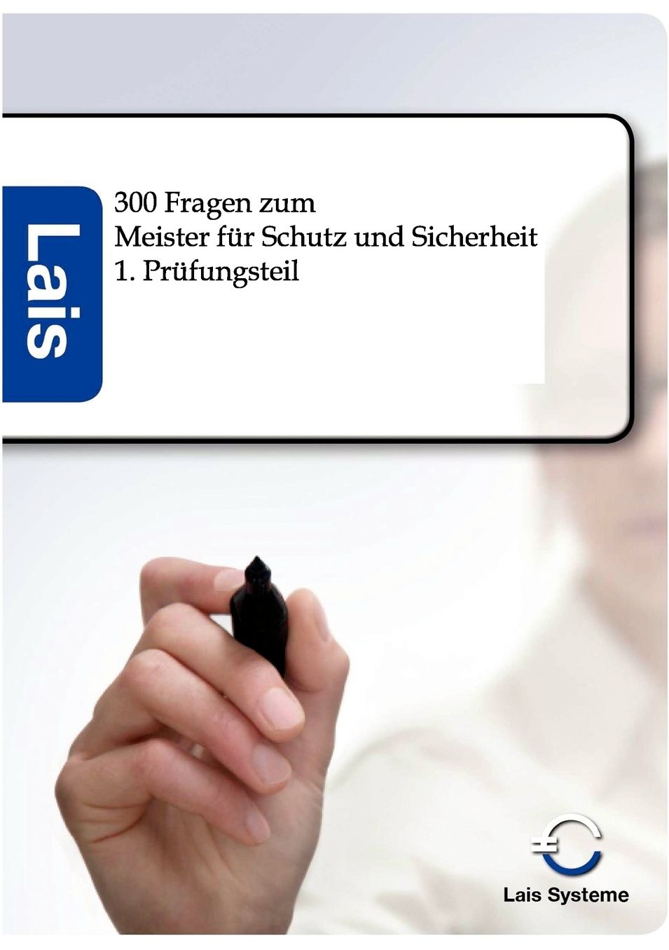 300 Fragen zum Meister für Schutz und Sicherheit