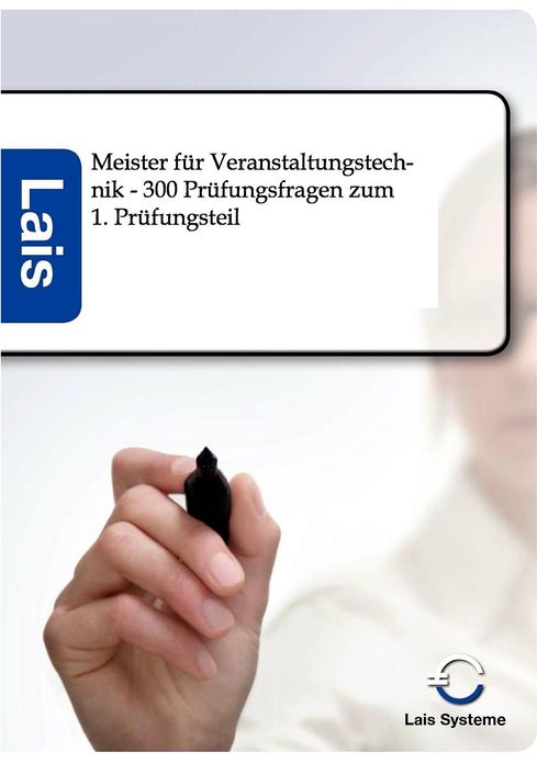 Meister für Veranstaltungstechnik - 300 Prüfungsfragen zum 1. Prüfungsteil