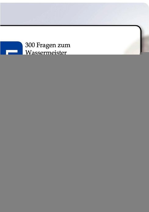 300 Fragen zum Wassermeister