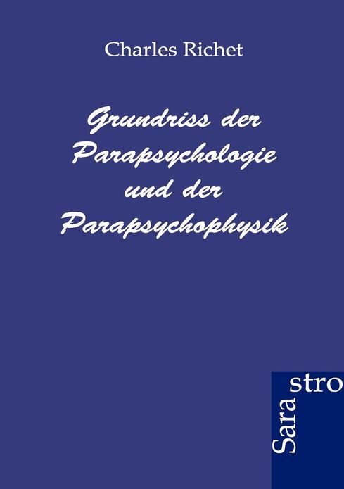 Grundriss der Parapsychologie und der Parapsychophysik