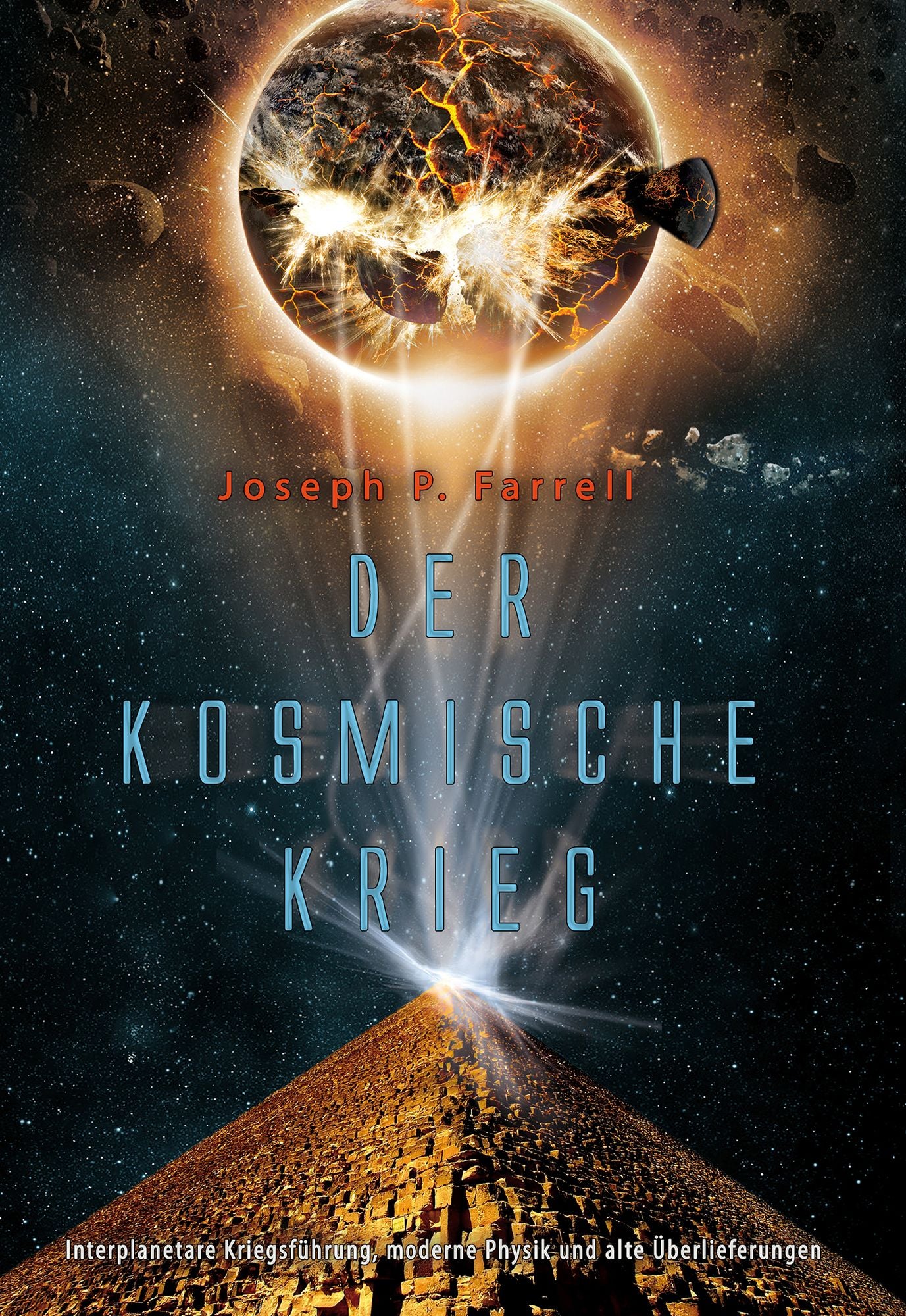 Der Kosmische Krieg: Interplanetare Kriegsführung, moderne Physik und alte Überlieferungen
