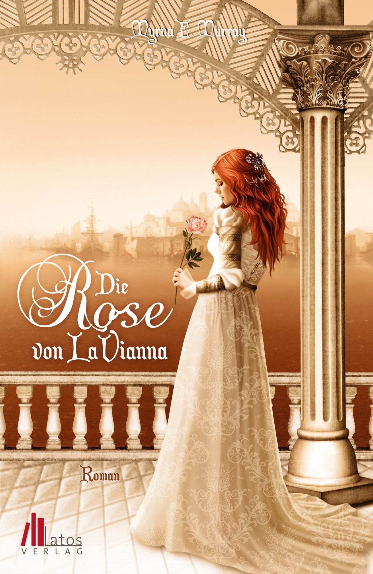 Die Rose von LaVianna. Historischer Roman
