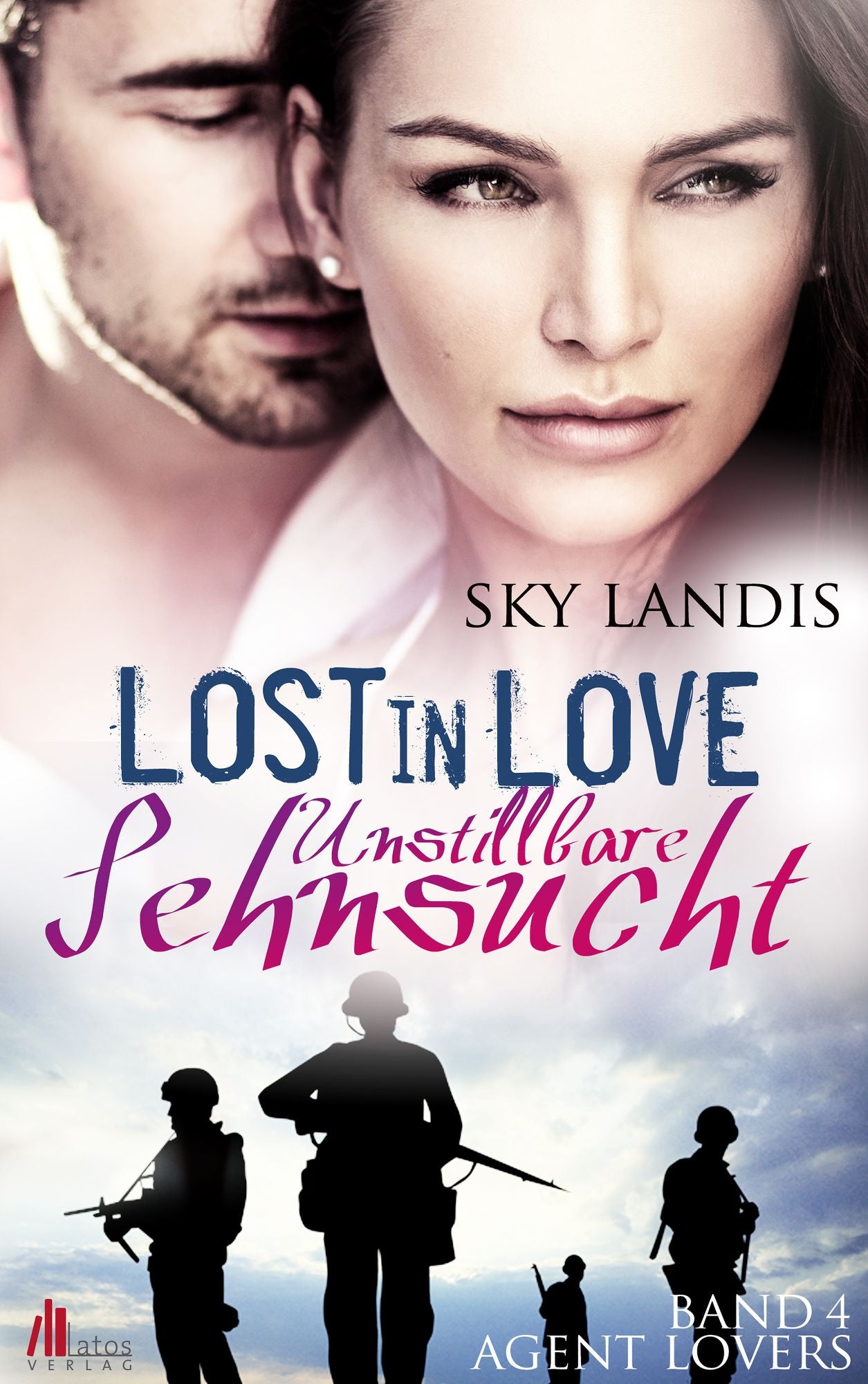 Lost in Love - Unstillbare Sehnsucht: Agent Lovers Reihe (Band 4)
