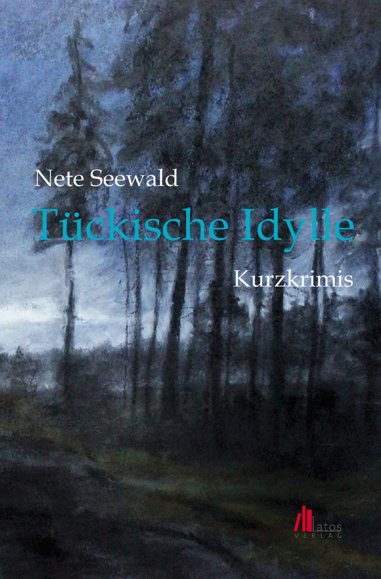 Tückische Idylle: Kurzkrimis