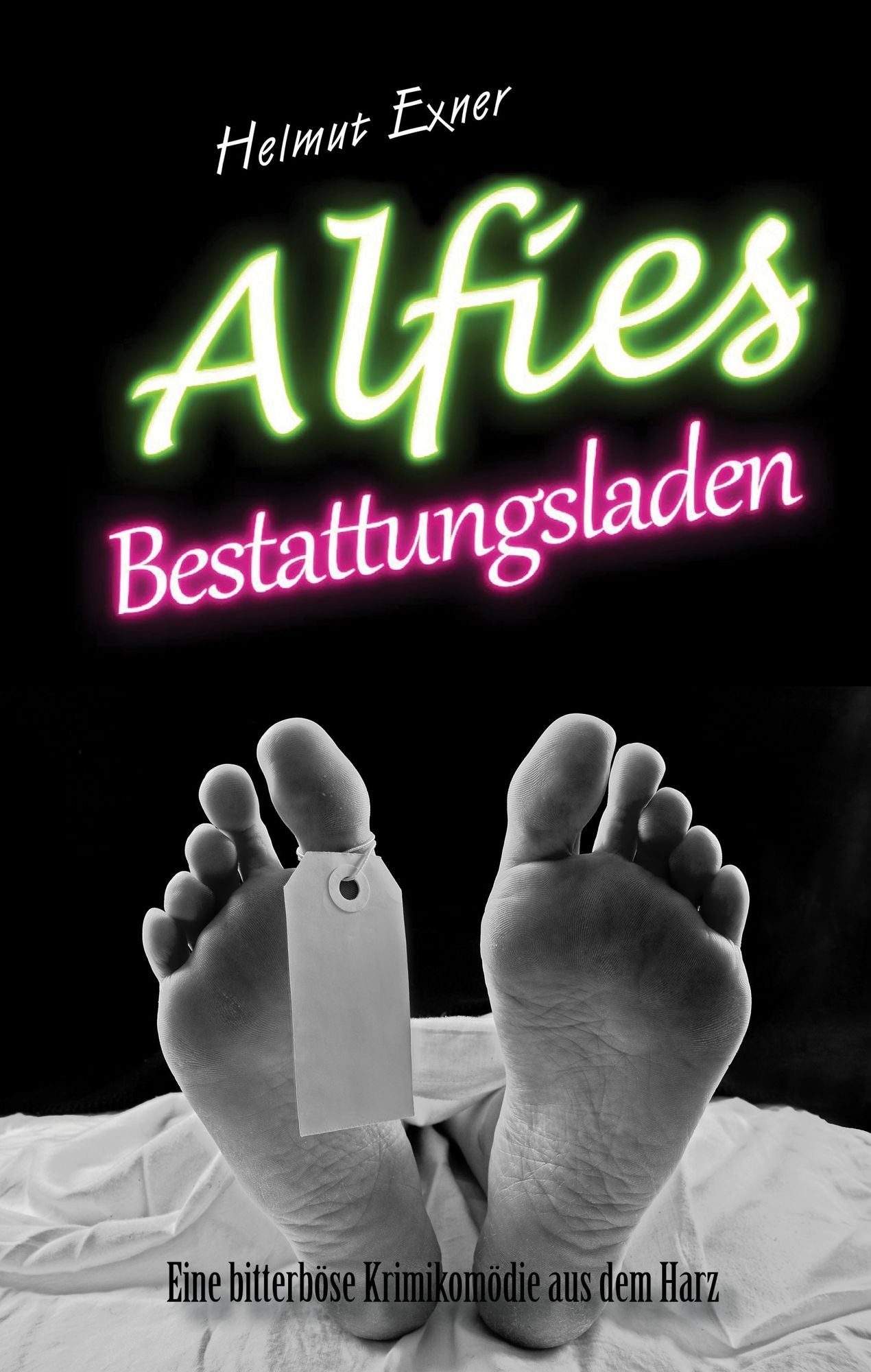 Alfies Bestattungsladen: Eine bitterböse Krimikomödie aus dem Harz