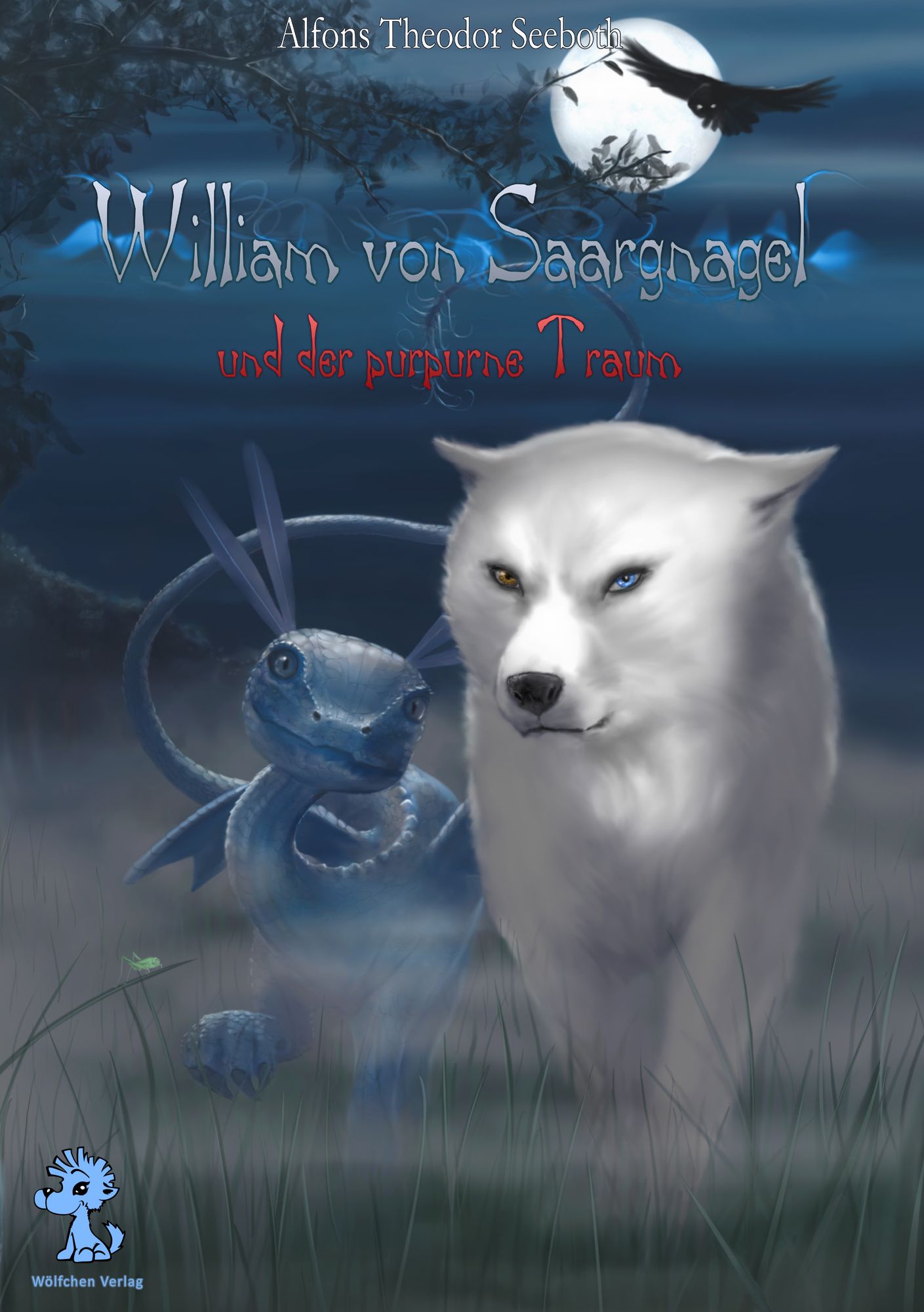 William von Saargnagel: und der purpurne Traum