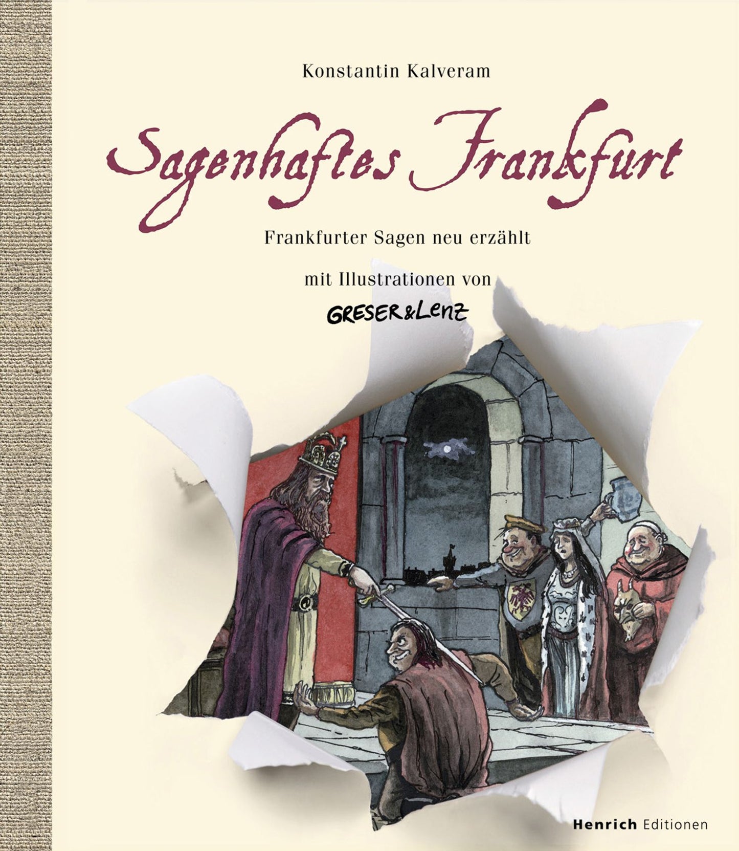 Sagenhaftes Frankfurt. Frankfurter Sagen neu erzählt mit Illustrationen von Greser & Lenz