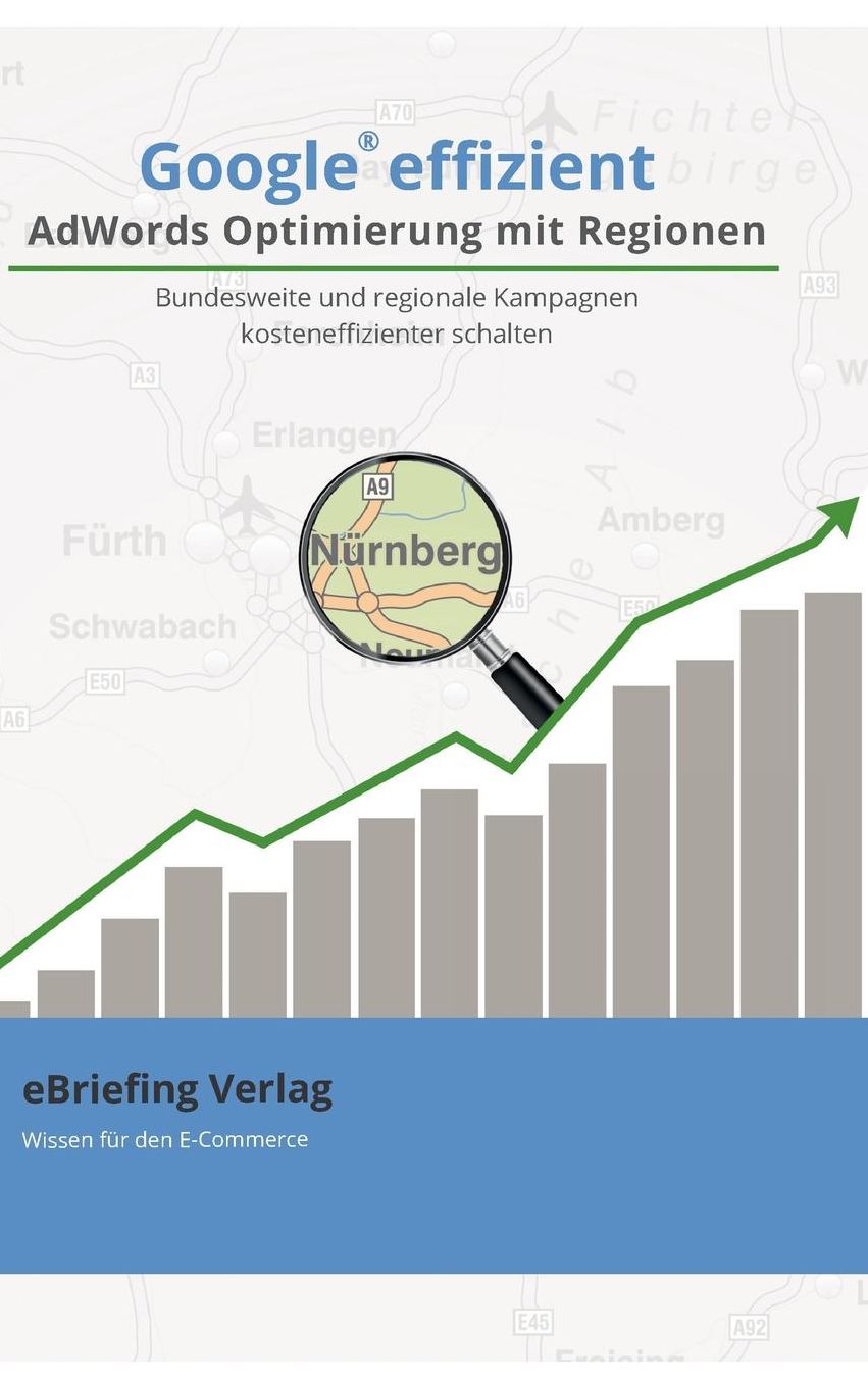 Google effizient: AdWords Optimierung mit Regionen