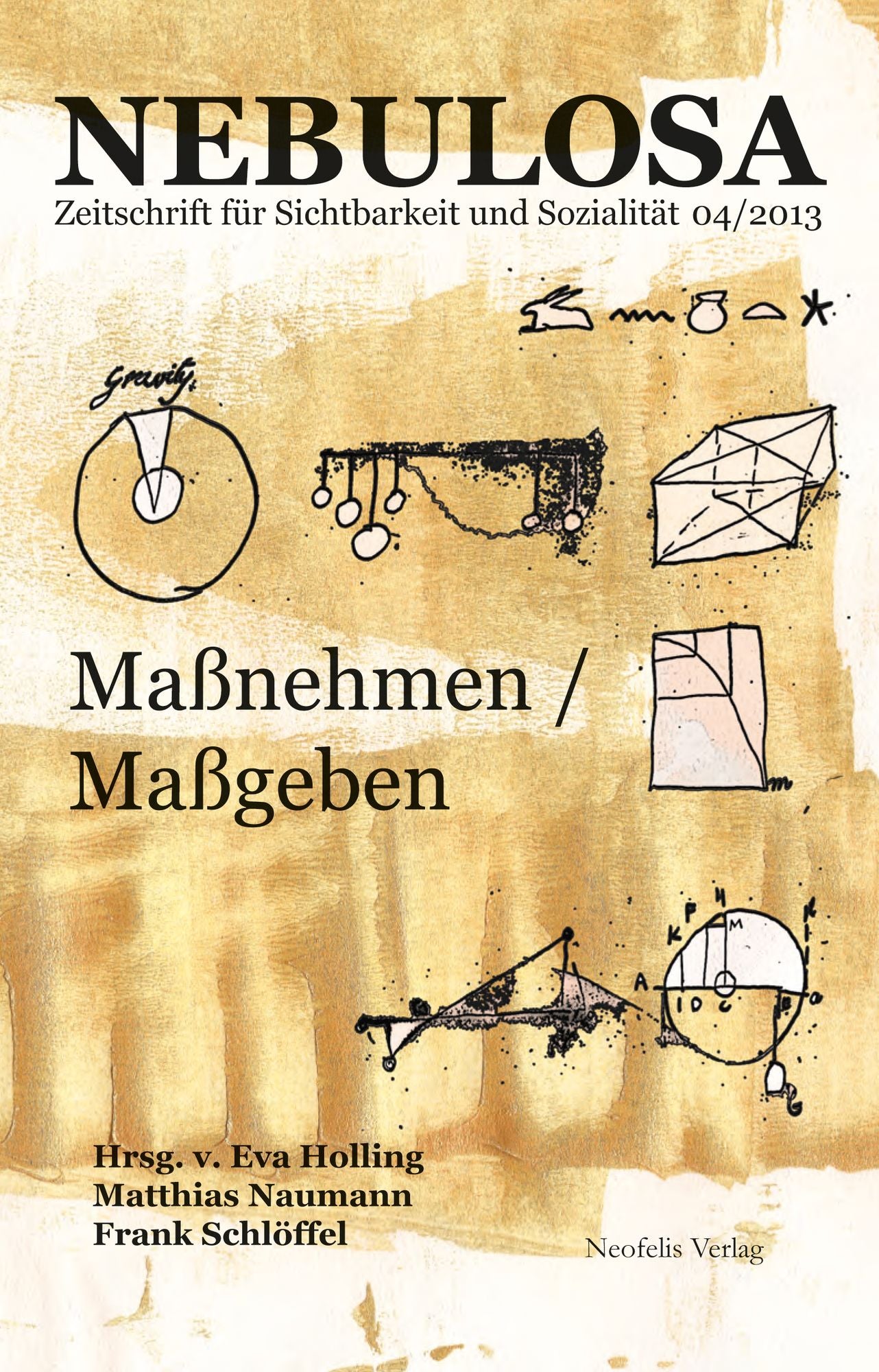 Maßnehmen / Maßgeben: Nebulosa 4/2013