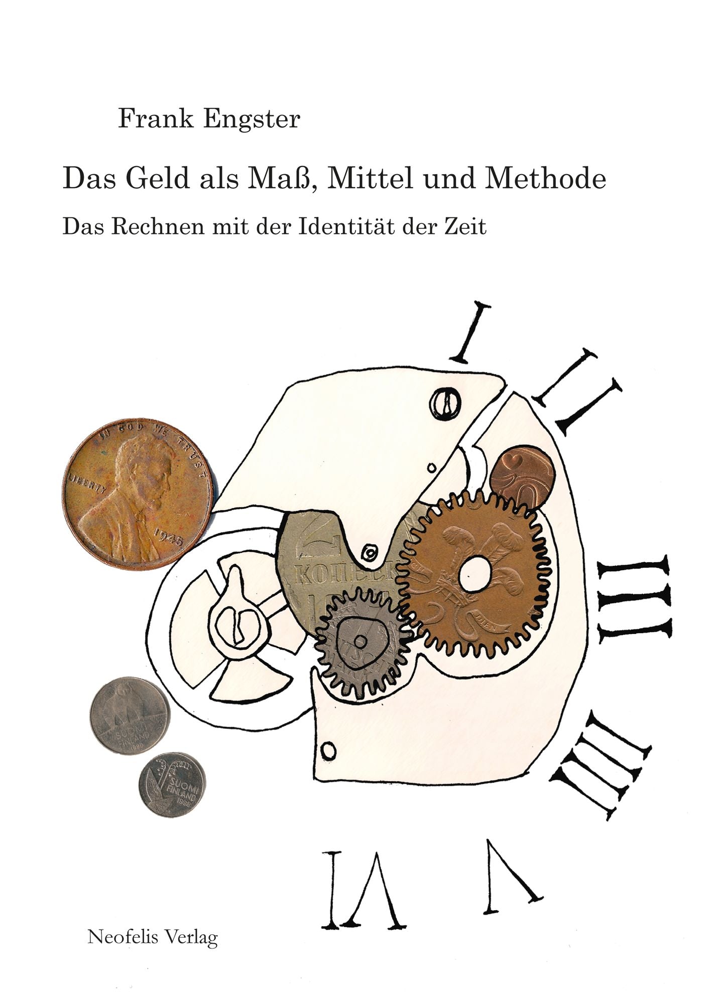 Das Geld als Maß, Mittel und Methode: Das Rechnen mit der Identität der Zeit