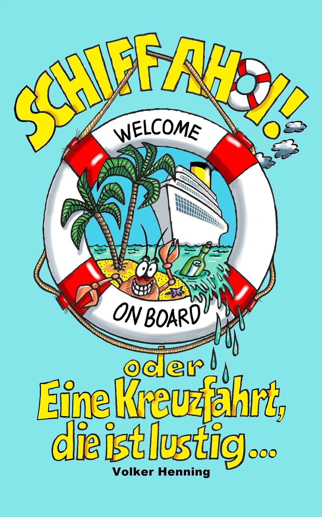 SCHIFF AHOI! oder Eine Kreuzfahrt, die ist lustig...
