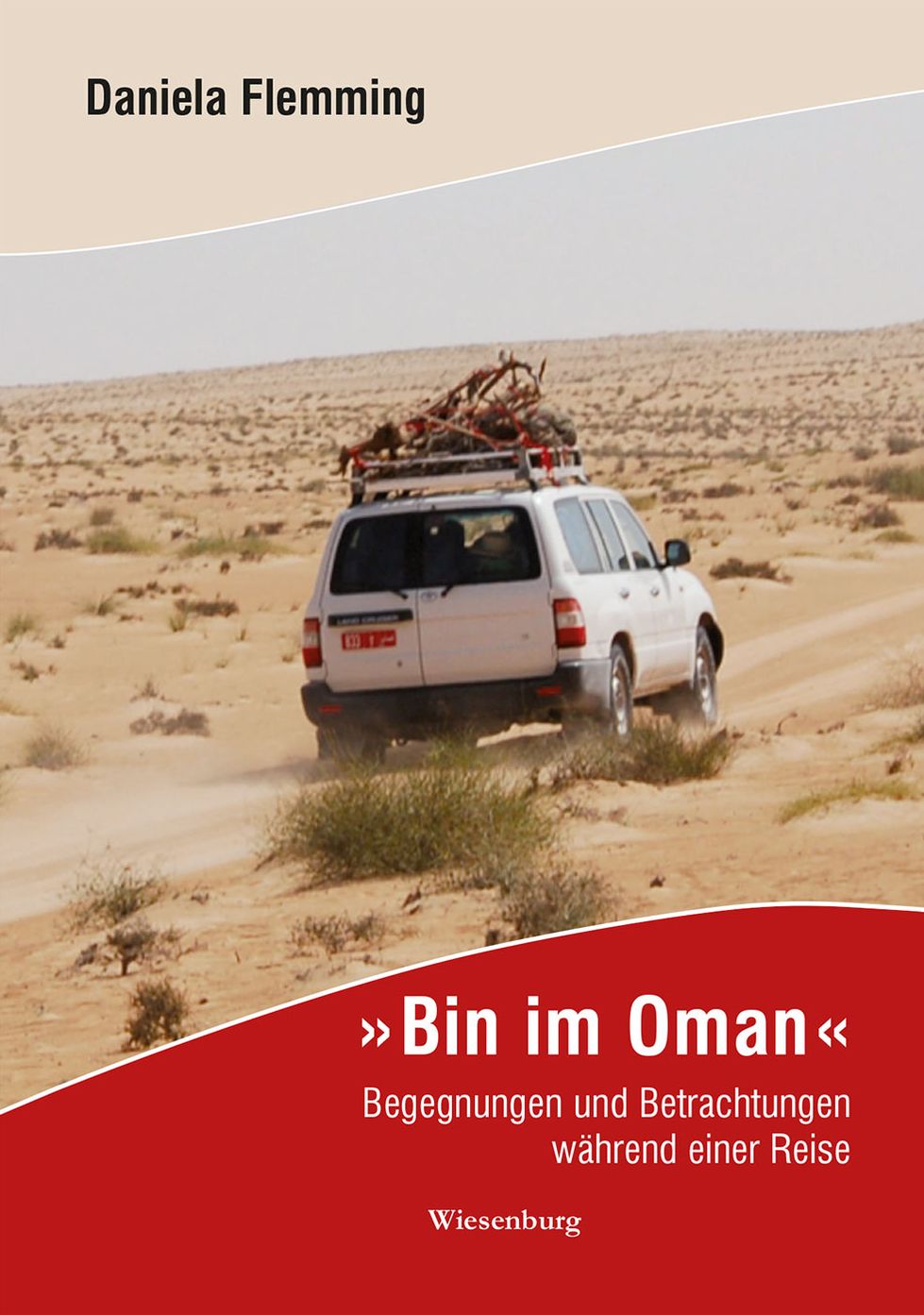 Bin im Oman: Begegnungen und Betrachtungen während einer Reise