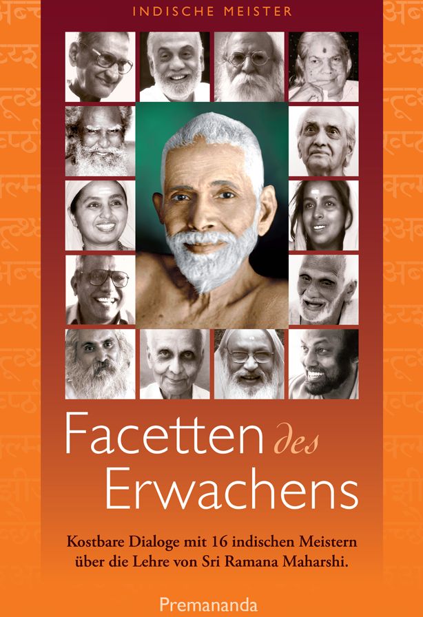 Facetten des Erwachens: Kostbare Dialoge mit 16 indischen Meistern über die Lehre von Sri Ramana Maharshi