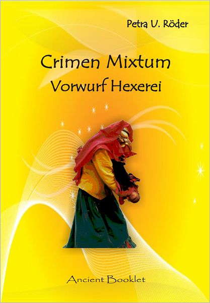 Crimen Mixtum - Vorwurf Hexerei