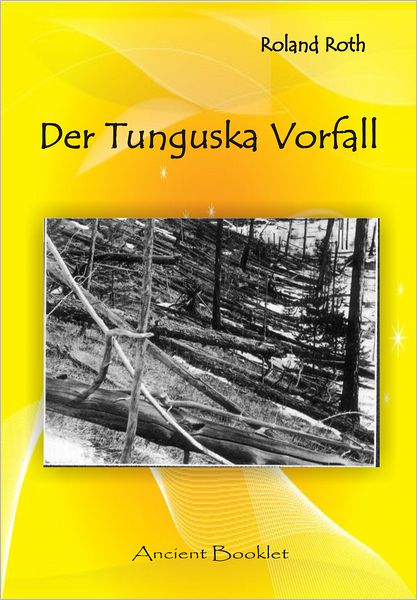 Der Tunguska Vorfall: Eine atomare Katastrophe in Sibirien?
