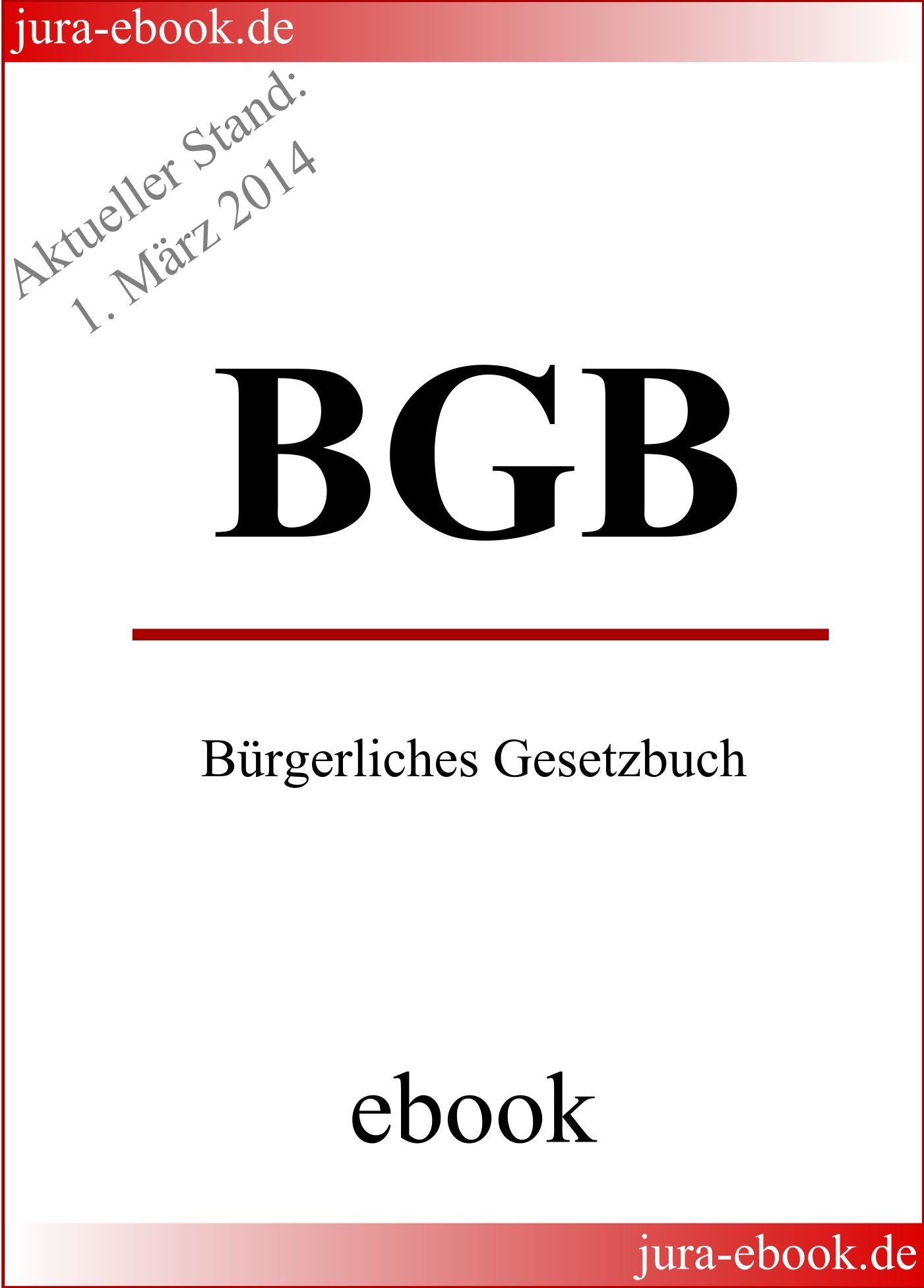 BGB - Bürgerliches Gesetzbuch - Aktueller Stand: 1. März 2014