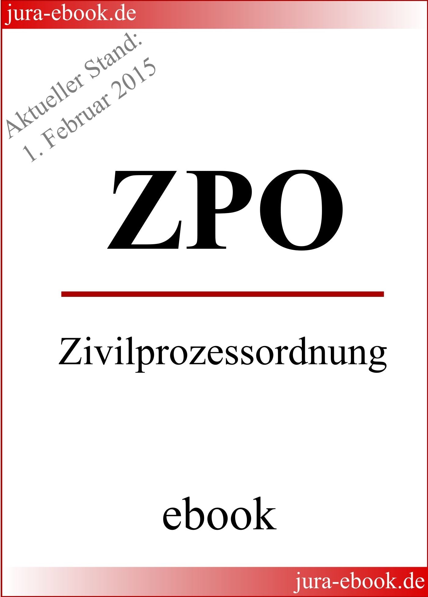 ZPO - Zivilprozessordnung - Aktueller Stand: 1. Februar 2015: E-Book
