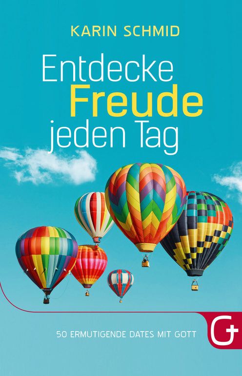 Entdecke Freude jeden Tag: 50 ermutigende Dates mit Gott
